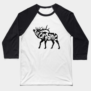 Buckys Hunting Tips, Eat Organic Baseball T-Shirt